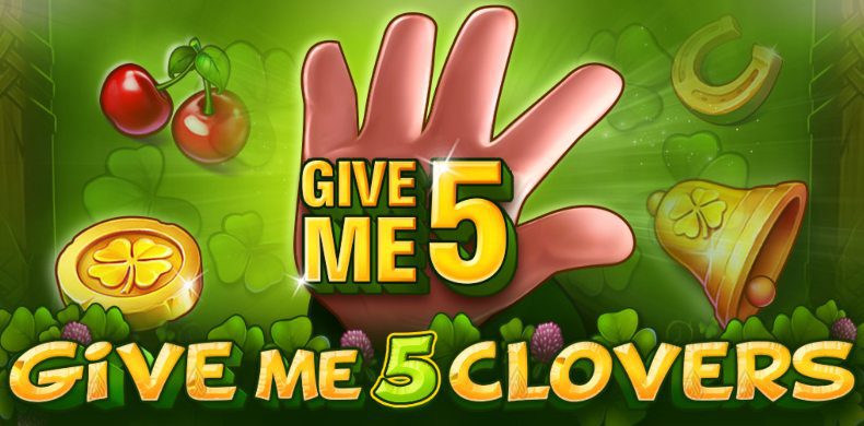 Give me 5 clovers