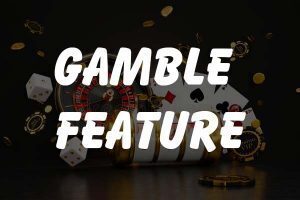 Gamble Feature