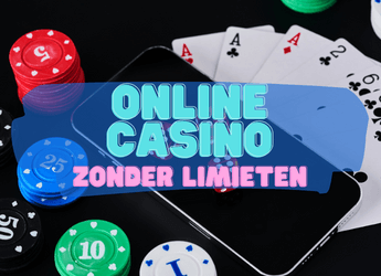 Online casino zonder limieten